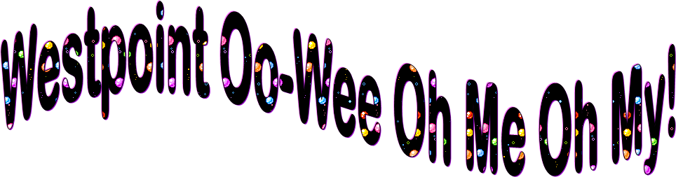 Westpoint Oo-Wee Oh Me Oh My!