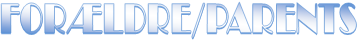 FORLDRE/PARENTS