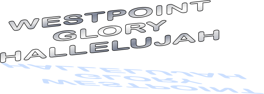 WESTPOINT
GLORY
HALLELUJAH
