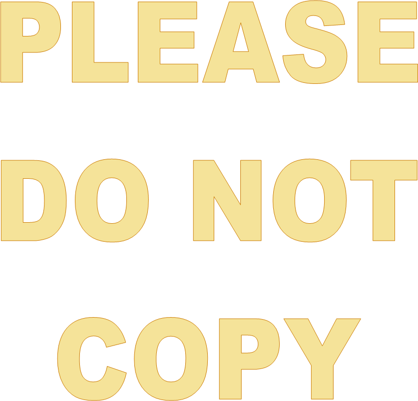 PLEASE
DO NOT
COPY