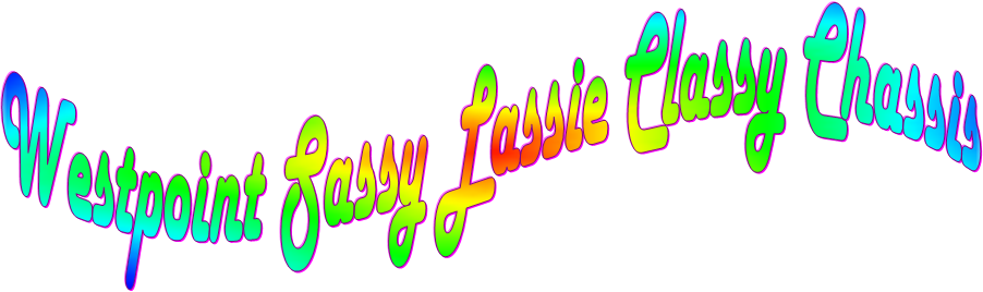 Westpoint Sassy Lassie Classy Chassis